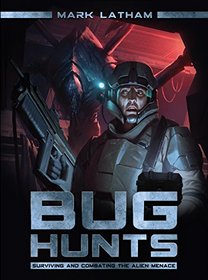 Bug Hunts: Surviving and Combating the Alien Menace (Dark)