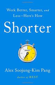 Shorter: Work Better, Smarter, and LessHere's How