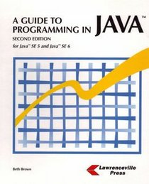 A Guide To Programming in Java: Java 2 Platform Standard Edition 5