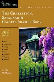 Charleston, Savannah  Coastal Islands Book: A Complete Guide, Fifth Edition (A Great Destinations Guide)