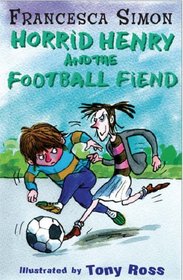 Horrid Henry and the Football Fiend: Bk. 15