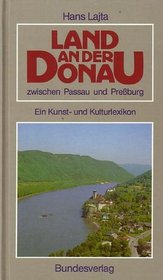 Land an der Donau zwischen Passau und Pressburg: Ein Kunst- und Kulturlexikon (German Edition)