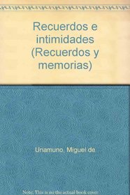 Recuerdos e intimidades (Recuerdos y memorias ; 4) (Spanish Edition)