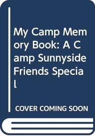 My Camp Memory Book: A Camp Sunnyside Friends Special