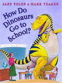 How Do Dinosaurs Go To School? (How Do Dinosaurs...)