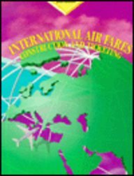 International Air Fares: Construction and Ticketing