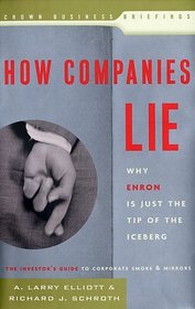 How Companies Lie: Why Enron Is Just the Tip of the Iceberg