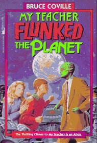 My Teacher Flunked the Planet (My Teacher is an Alien, Bk 4)