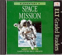 Dk ELT Graded Readers: Space Mission (Audio CD): Space Mission (Audio CD): Space Mission (Elt Readers)