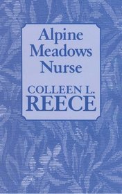 Alpine Meadows Nurse (Thorndike Large Print Candlelight Romance)