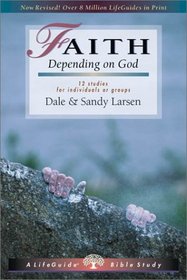 Faith: Depending on God : 9 Studies for Individuals or Groups (Life Guide Bible Studies)