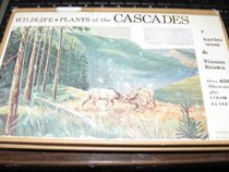 Wildlife and Plants of the Cascades