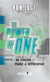 The Power of One: Stand Up, Be Counted, Make a Difference