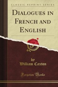 Dialogues in French and English (Classic Reprint)