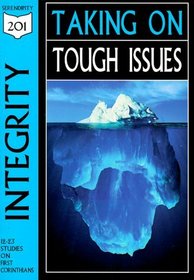 Integrity: Taking on Tough Issues, Studies from 1st Corinthians (201 Deeper Bible Study)