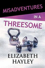 Misadventures in a Threesome (Misadventures Book 20)
