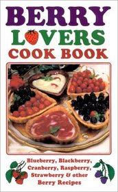 Berry Lovers Cookbook (Cooking Across America)