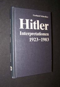 Hitler Interpretationen, 1923-1983: Ergebnisse, Methoden und Probleme der Forschung (German Edition)