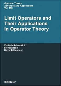 Limit Operators and Their Applications in Operator Theory (Operator Theory: Advances and Applications)