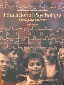 Test Bank to Accompany Educational Psychology Developing Learners Fifth Edition