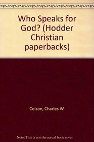 Who Speaks for God? (Hodder Christian Paperbacks)