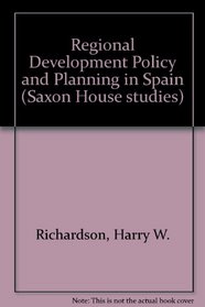 Regional Development Policy and Planning in Spain (Saxon House studies)