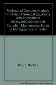 Methods of Complex Analysis in Partial Differential Equations with Applications (Canadian Mathematical Society Series of Monographs & Advanced Texts)