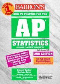 Barron's How to Prepare for the Ap Statistics: Advanced Placement Test in Statistics (Barron's How to Prepare for the Ap Statistics. Advanced Placement examination, Second Edition)