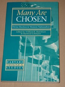 Many Are Chosen: Divine Election and Western Nationalism (Harvard Theological Studies)