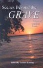Scenes Beyond the Grave (Life After Death Series)
