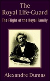 The Royal Life-Guard: The Flight of the Royal Family
