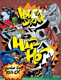 How To Draw Hip-Hop (Turtleback School & Library Binding Edition) (How to Draw (Watson Guptill))