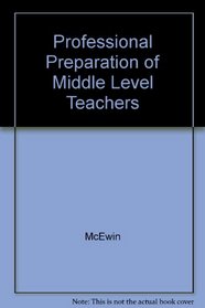 Professional Preparation of Middle Level Teachers