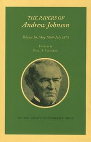 The Papers of Andrew Johnson: May 1869-July 1875