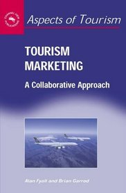 Tourism Marketing: A Collaborative Approach (Aspects of Tourism)