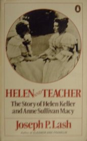 HELEN AND TEACHER: STORY OF HELEN KELLER AND ANNE SULLIVAN MACY