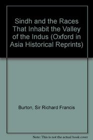 Sindh and the Races That Inhabit the Valley of the Indus (Oxford in Asia Historical Reprints)