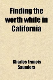 Finding the worth while in California