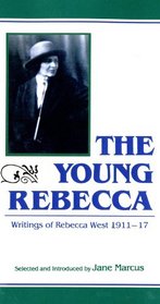 Young Rebecca: Writings of Rebecca West, 1911-17