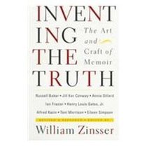 Inventing the Truth: The Art and Craft of Memoir, Revised and Expanded Edition