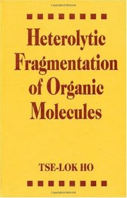 Heterolytic Fragmentation of Organic Molecules