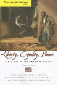 Thomson Advantage Books: Liberty, Equality, Power: A History of the American People, Compact (Thomson Advantage Books)