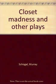 Closet madness & other plays