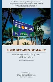 Four Decades of Magic: Celebrating the First Forty Years of Disney World