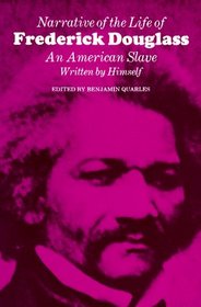 Narrative of the Life of Frederick Douglass: An American Slave (John Harvard Library, Belknap Press)
