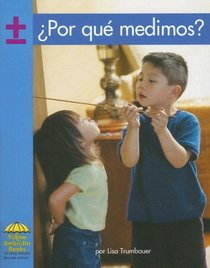 Por Que Medimos?/ Why We Measure (Yellow Umbrella Books: Math Spanish)
