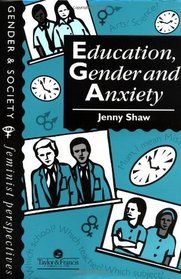 Education, Gender And Anxiety (Gender & Society)