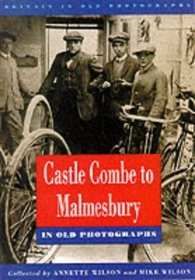 Castle Combe to Malmesbury (Britain in Old Photographs)