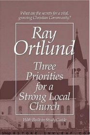 3 Priorities for a Strong Local Church