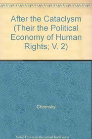 After the Cataclysm: Postwar Indochina and the Reconstruction of Imperial Ideology (The Political Economy of Human Rights, Vol 2)